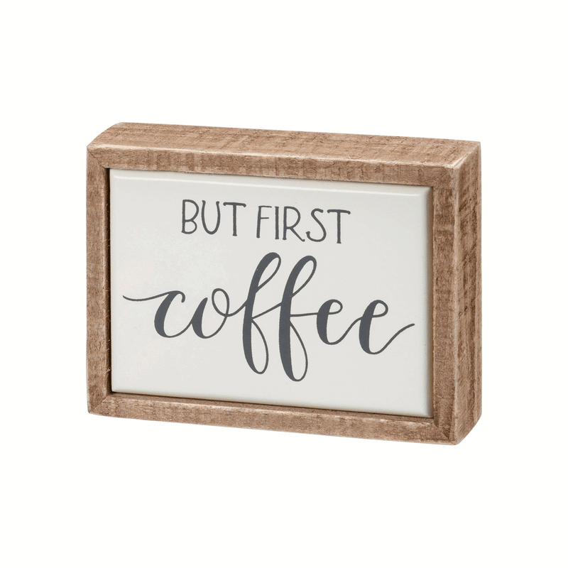 But First Coffee Mini Box Sign - Signs & More