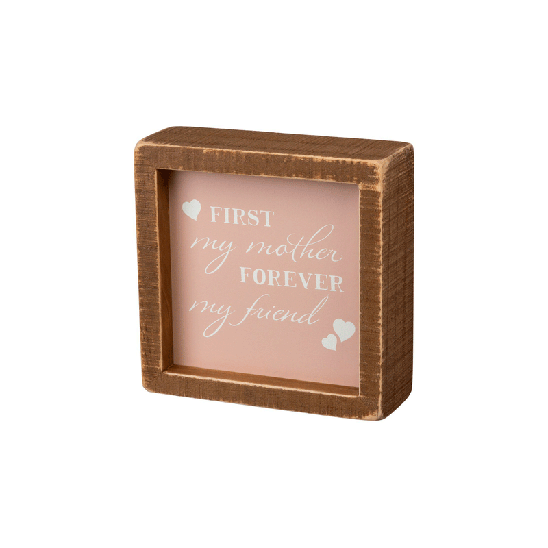 First My Mother Forever My Friend Box Sign - Signs & More