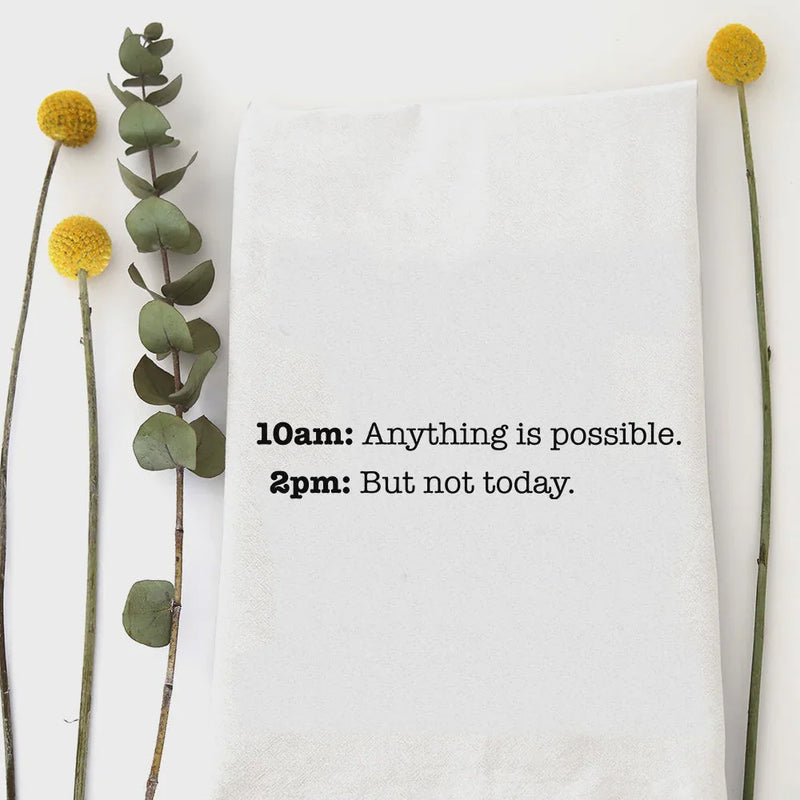 White cotton 10am 2pm tea towel with motivational text: anything is possible