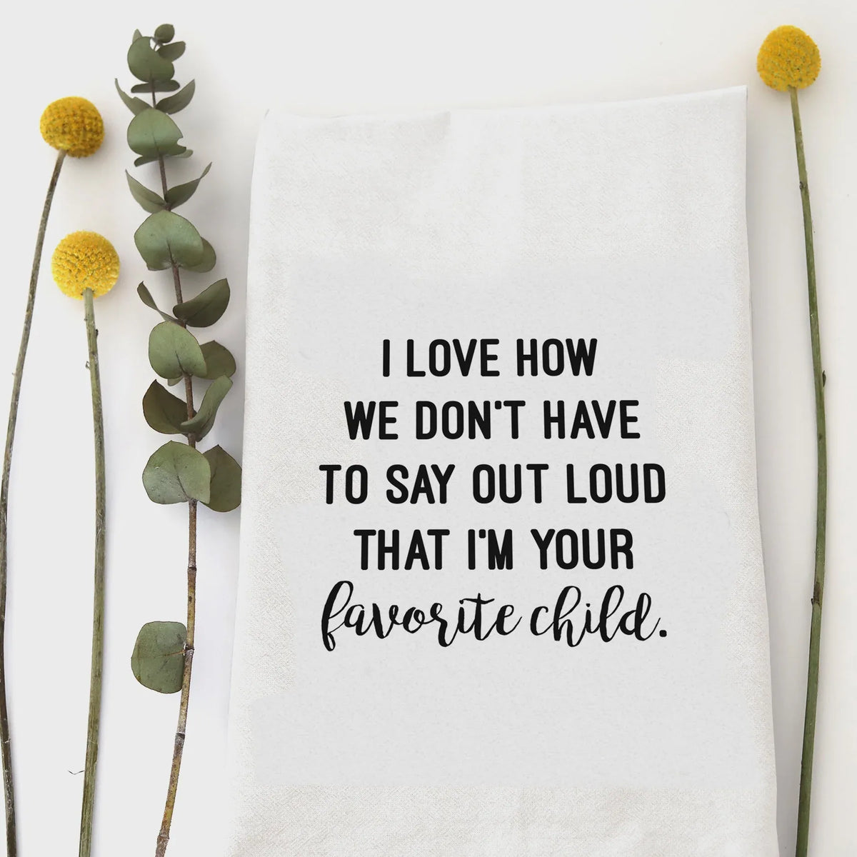 White cotton favorite child tea towel with black printed text for kitchen use favorite child tea accessory