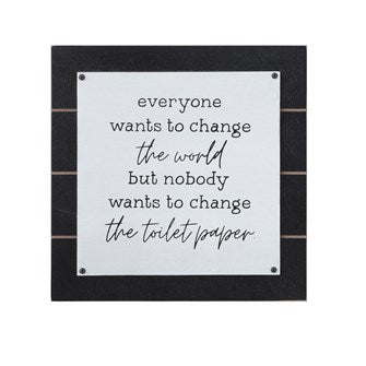 Everyone Wants to Change the World Sign - Signs & More