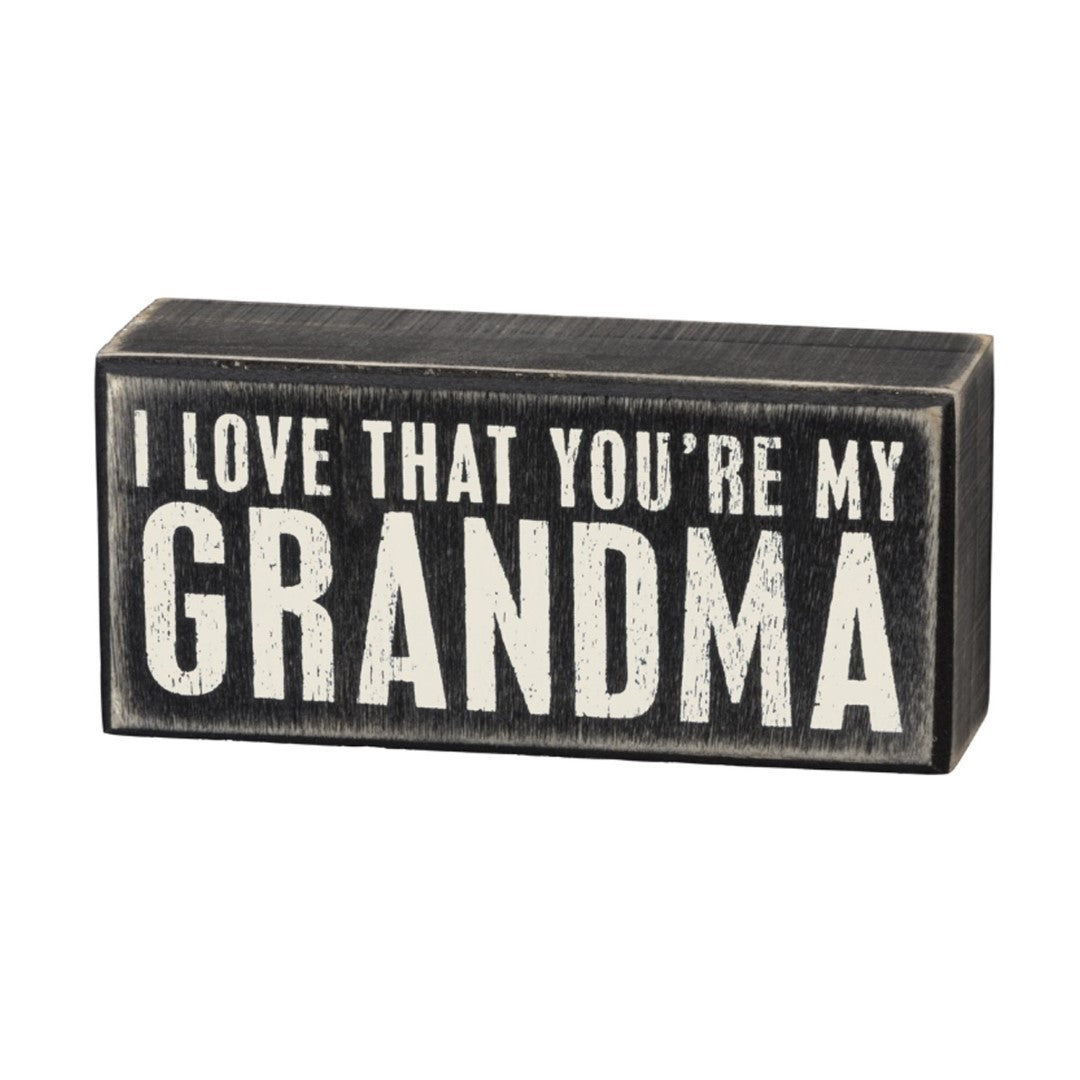 I Love That You’re My Grandma Box Sign - Signs & More