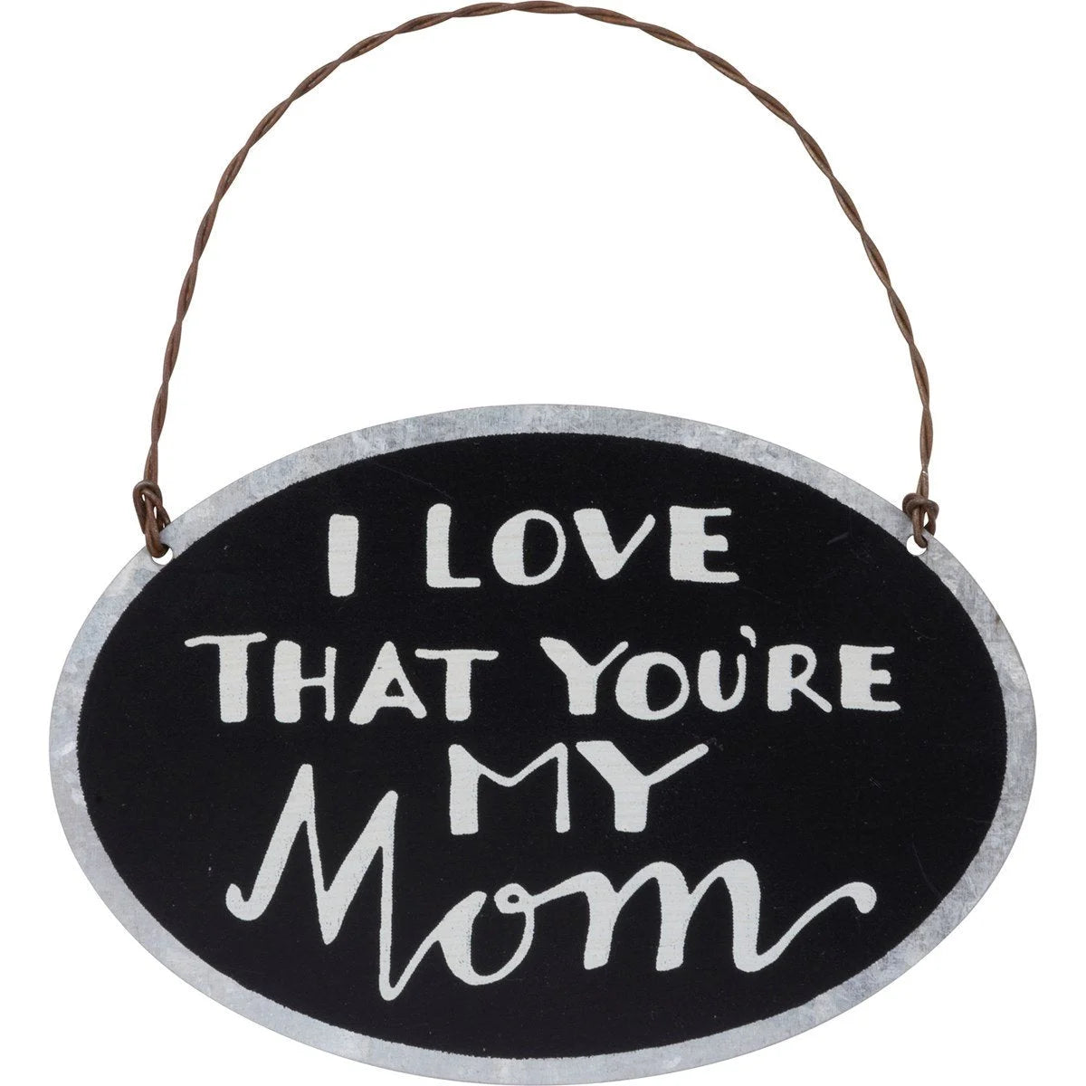 Black and white sign with love that you’re text on Daisy Lane mom ornament