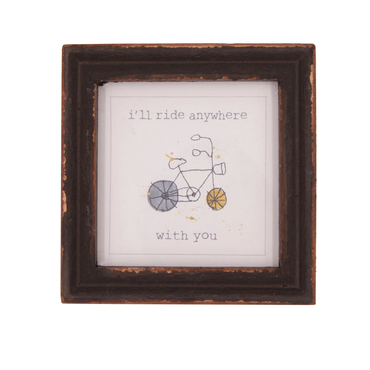 Wood framed decor featuring a bicycle and the phrase I’ll ride anywhere with you