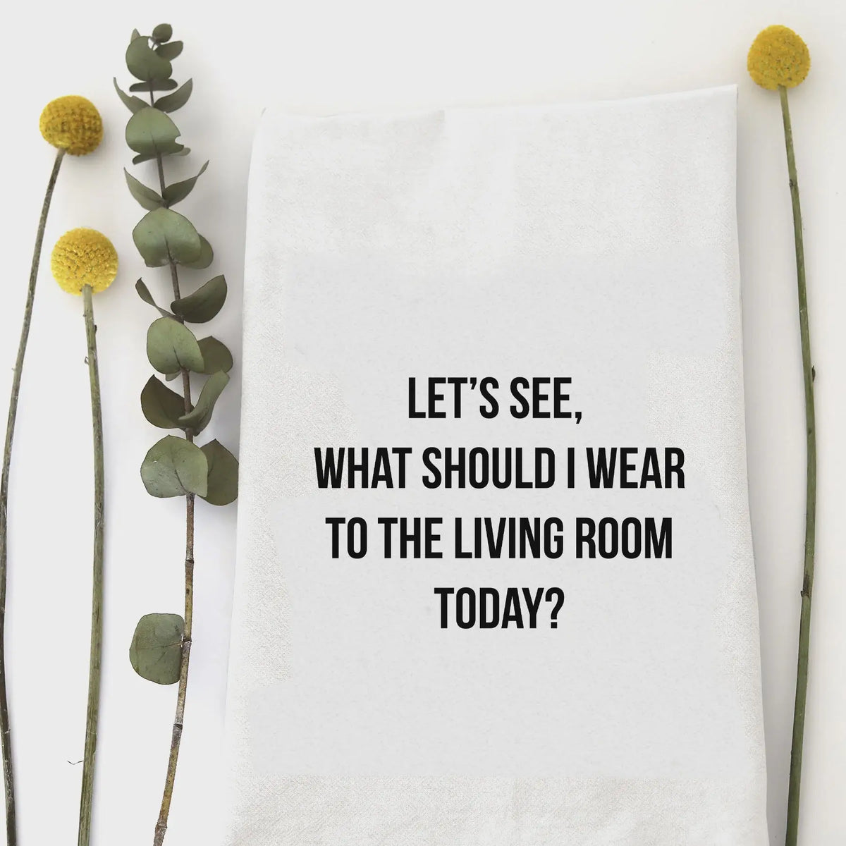 Humorous decorative tea towel from WHAT SHOULD I WEAR available at Shop Daisy