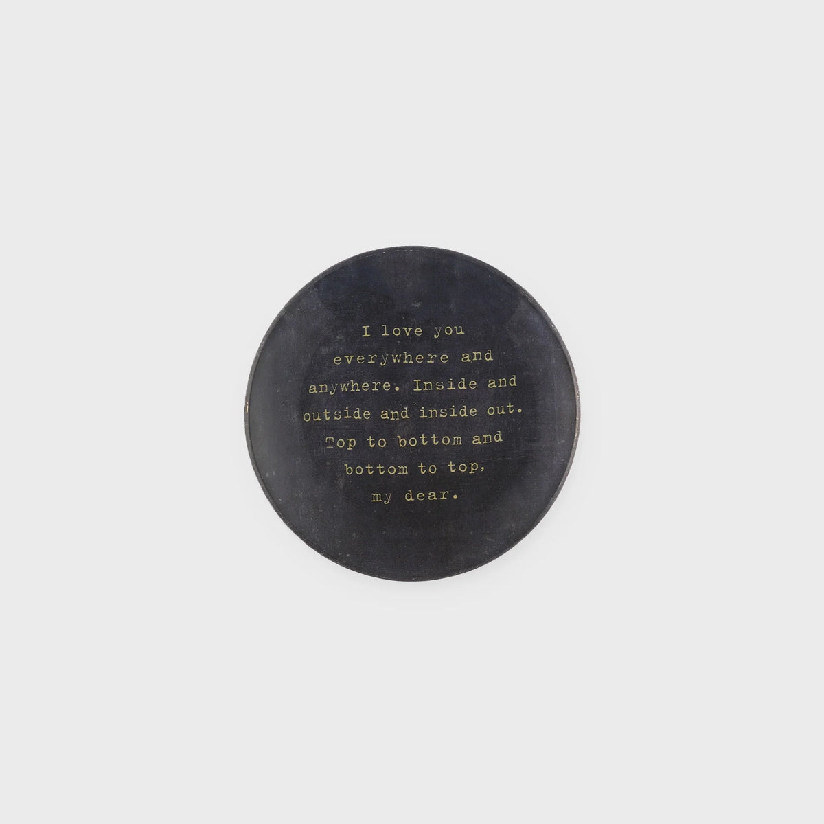 Round dark gray metal token with loving inscription on I LOVE YOU EVERYWHERE mini round decoupage plate