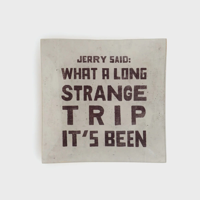 Square concrete coaster with embossed lettering, part of JERRY SAID SMALL SQUARE DECOUPAGE PLATE collection