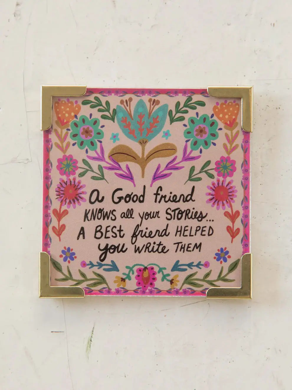 Square decorative magnet with floral design and friendship quote for women’s boho chic clothing