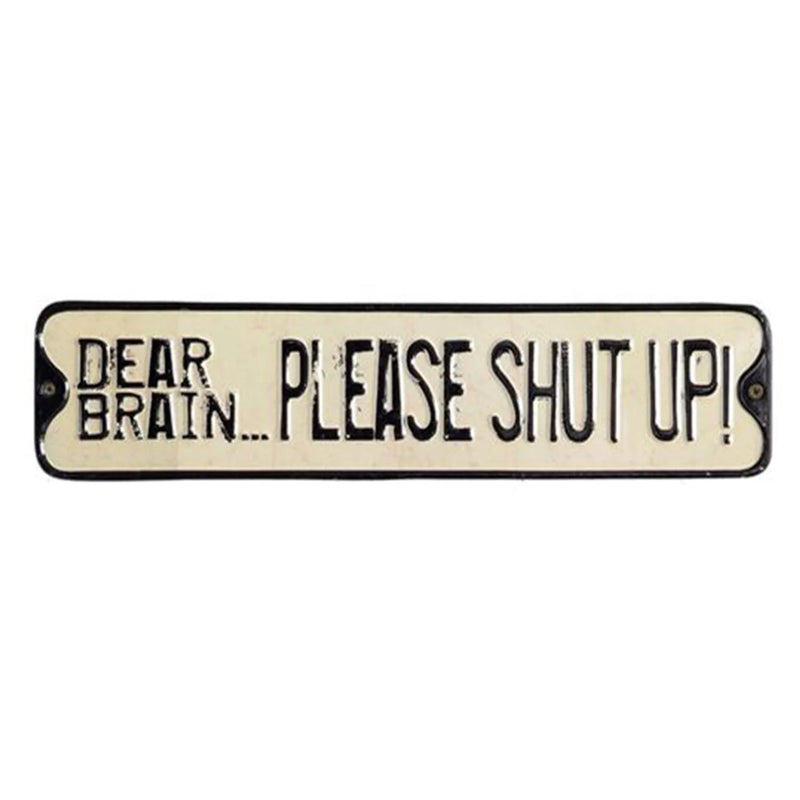 Vintage embossed tin wall decor sign featuring the phrase Dear Brain Please Shut Up