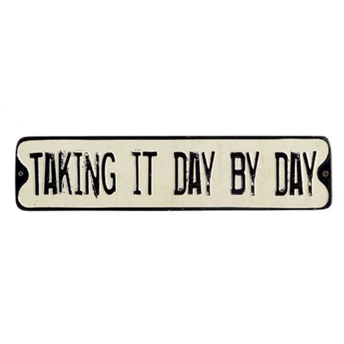 Vintage metal street sign with Taking It Day by Day in black on light background embossed tin