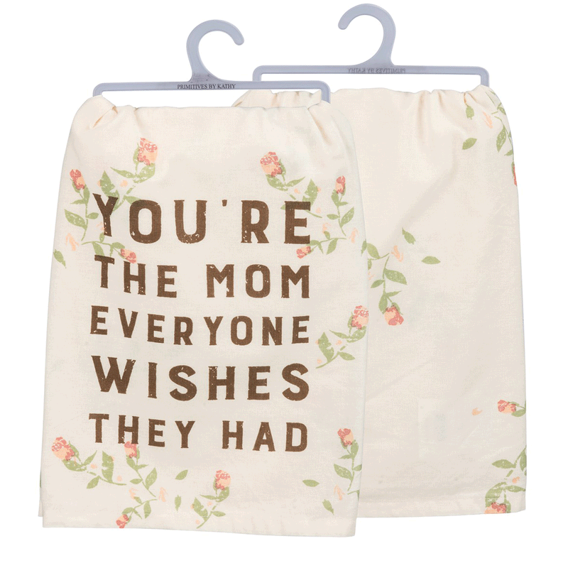 You’re The Mom Everyone Wishes They Had - Towels