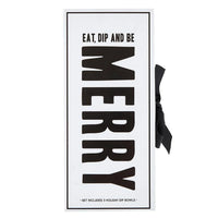 White sign with text EAT DIP AND BE MERRY from the Holiday Gift Dip Bowls Book Box