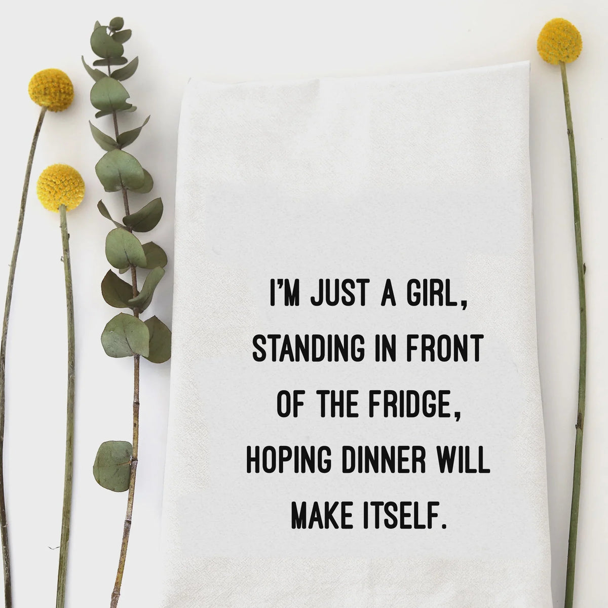 White sign on humorous kitchen hand towel featuring a girl white humorous quote