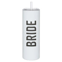 White 20-ounce skinny tumbler with straw featuring black bride lettering and double-wall insulation