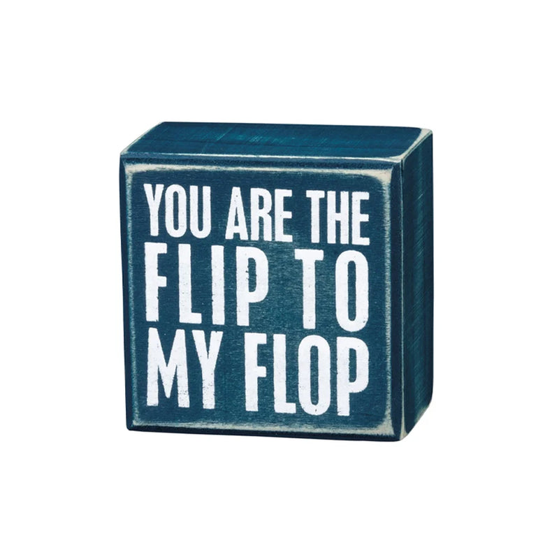 Wooden flop box sign featuring the phrase you are my flop for home decor