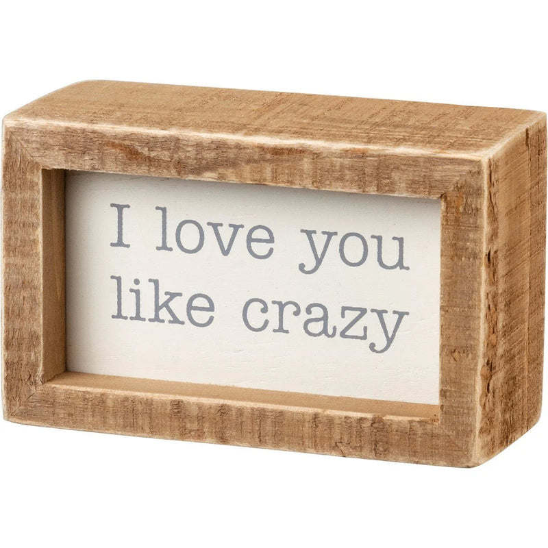 Wooden frame displaying Love You Like Crazy in a Crazy Box Sign product