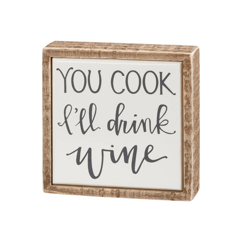 Wooden frame featuring You Look Like in the YOU COOK I’LL DRINK WINE BOX SIGN design